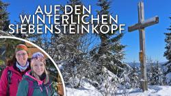 Auf den 1263 Meter hohen Siebensteinkopf führen Bea und Michi von der Ferienregion Nationalpark Bayerischer Wald im Video.